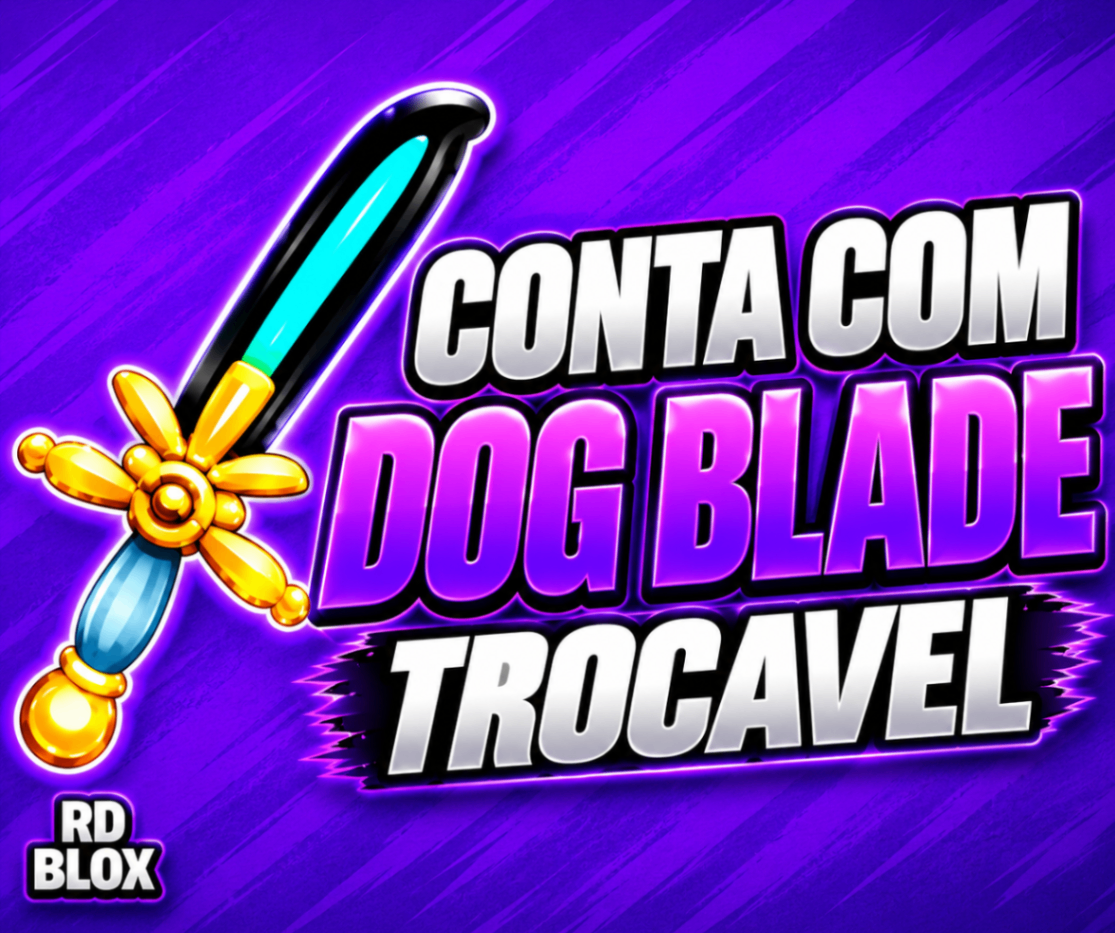 ⚔️ LVL 2800 COM DOG BLADE NO INV ( TROCAVEL )